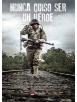 NUNCA QUISO SER UN HÉROE