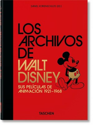 ARCHIVOS DE WALT DISNEY. SUS PELÍCULAS DE ANIMACIÓN 1921–1968. 45TH ED.