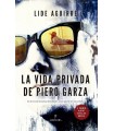 VIDA PRIVADA DE PIERO GARZA, LA