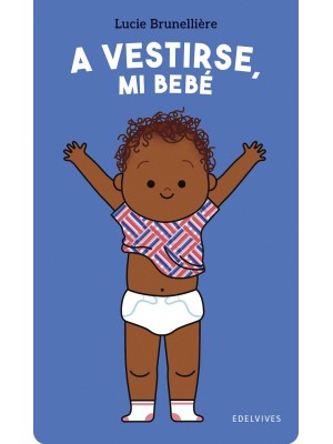 A VESTIRSE, MI BEBÉ
