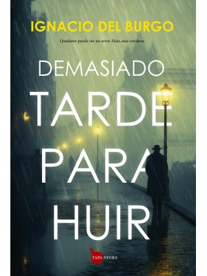 DEMASIADO TARDE PARA HUIR