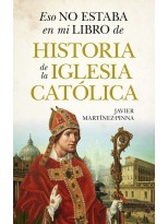 ESO NO ESTABA EN MI LIBRO DE HISTORIA DE LA IGLESIA CATÓLICA