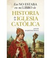 ESO NO ESTABA EN MI LIBRO DE HISTORIA DE LA IGLESIA CATÓLICA