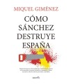 CÓMO SÁNCHEZ DESTRUYE ESPAÑA