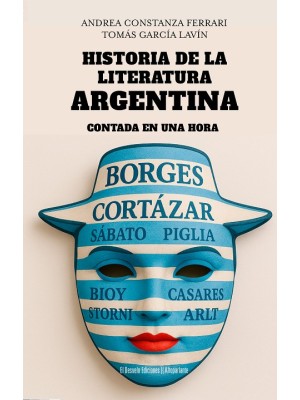 HISTORIA DE LA LITERATURA ARGENTINA CONTADA EN UNA HORA