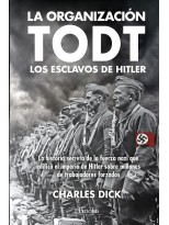 ORGANIZACIÓN TODT: LOS ESCLAVOS DE HITLER, LA