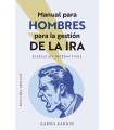 MANUAL PARA HOMBRES PARA LA GESTIÓN DE LA IRA