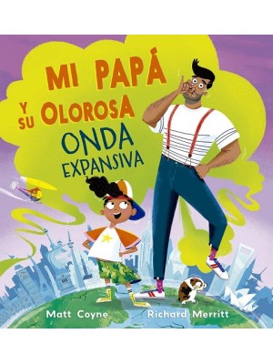 MI PAPÁ Y SU OLOROSA ONDA EXPANSIVA