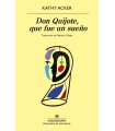 DON QUIJOTE, QUE FUE UN SUEÑO