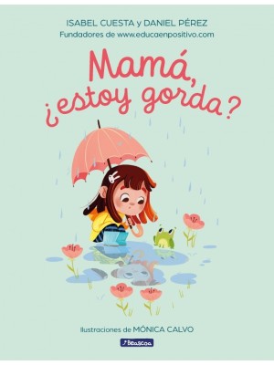 MAMÁ, ¿ESTOY GORDA?