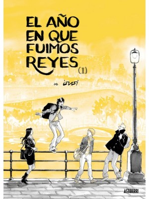 AÑO EN QUE FUIMOS REYES. TOMO 1