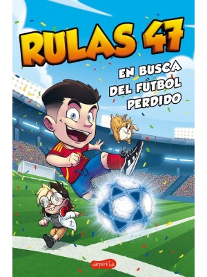 RULAS 47 EN BUSCA DEL FÚTBOL PERDIDO