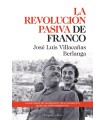 REVOLUCIÓN PASIVA DE FRANCO, LA LAS ENTRAÑAS DEL FRANQUISMO Y DE LA TRANSICIÓN