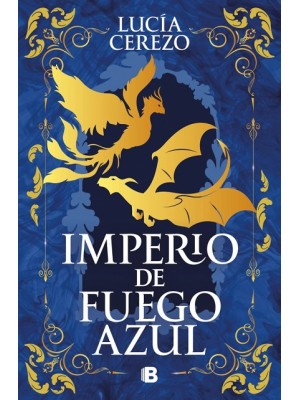IMPERIO DE FUEGO AZUL (SAGA FÉNIX & DRAGÓN 1)