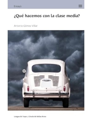 QUÉ HACEMOS CON LA CLASE MEDIA?