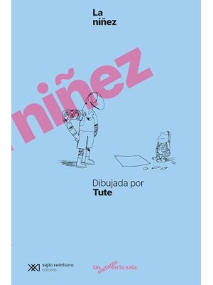 NIÑEZ DIBUJADA POR TUTE, LA