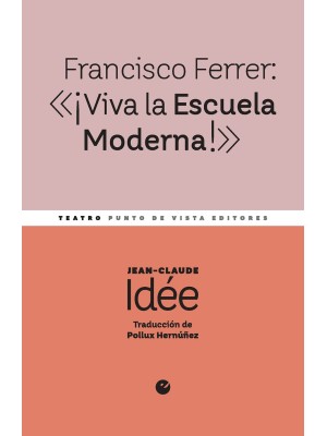 FRANCISCO FERRER: «¡VIVA LA ESCUELA MODERNA!»