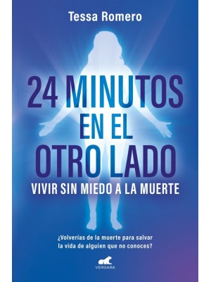 24 MINUTOS EN EL OTRO LADO VIVIR SIN MIEDO A LA MUERTE