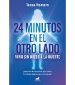 24 MINUTOS EN EL OTRO LADO VIVIR SIN MIEDO A LA MUERTE