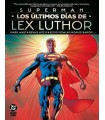 SUPERMAN LOS ÚLTIMOS DÍAS DE LEX LUTHOR