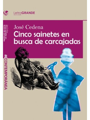 CINCO SAINETES EN BUSCA DE CARCAJADAS. (EDICIÓN EN LETRA GRANDE)