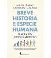 BREVE HISTORIA DE LA ESPECIE HUMANA HACIA UN NUEVO MODELO