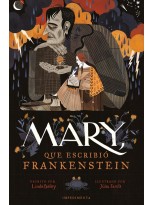 MARY, QUE ESCRIBIÓ FRANKENSTEIN (RÚSTICA)