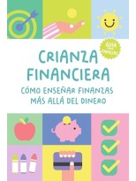 CRIANZA FINANCIERA: CÓMO ENSEÑAR FINANZAS MÁS ALLÁ DEL DINERO