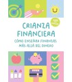 CRIANZA FINANCIERA: CÓMO ENSEÑAR FINANZAS MÁS ALLÁ DEL DINERO