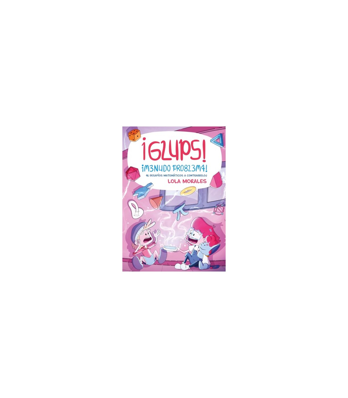 ¡GLUPS! ¡MENUDO PROBLEMA!