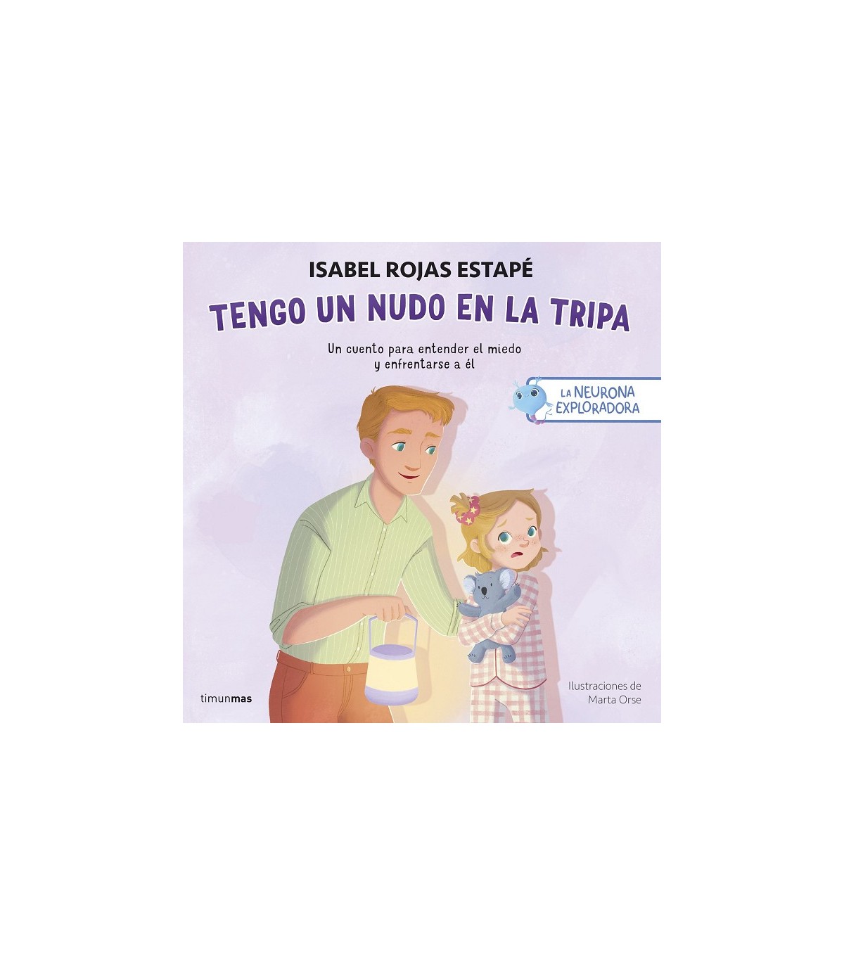 NEURONA EXPLORADORA. TENGO UN NUDO EN LA TRIPA