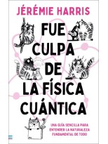 FUE CULPA DE LA FÍSICA CUÁNTICA