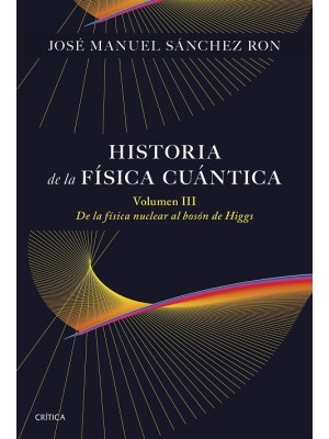 HISTORIA DE LA FÍSICA CUÁNTICA VOLUMEN III