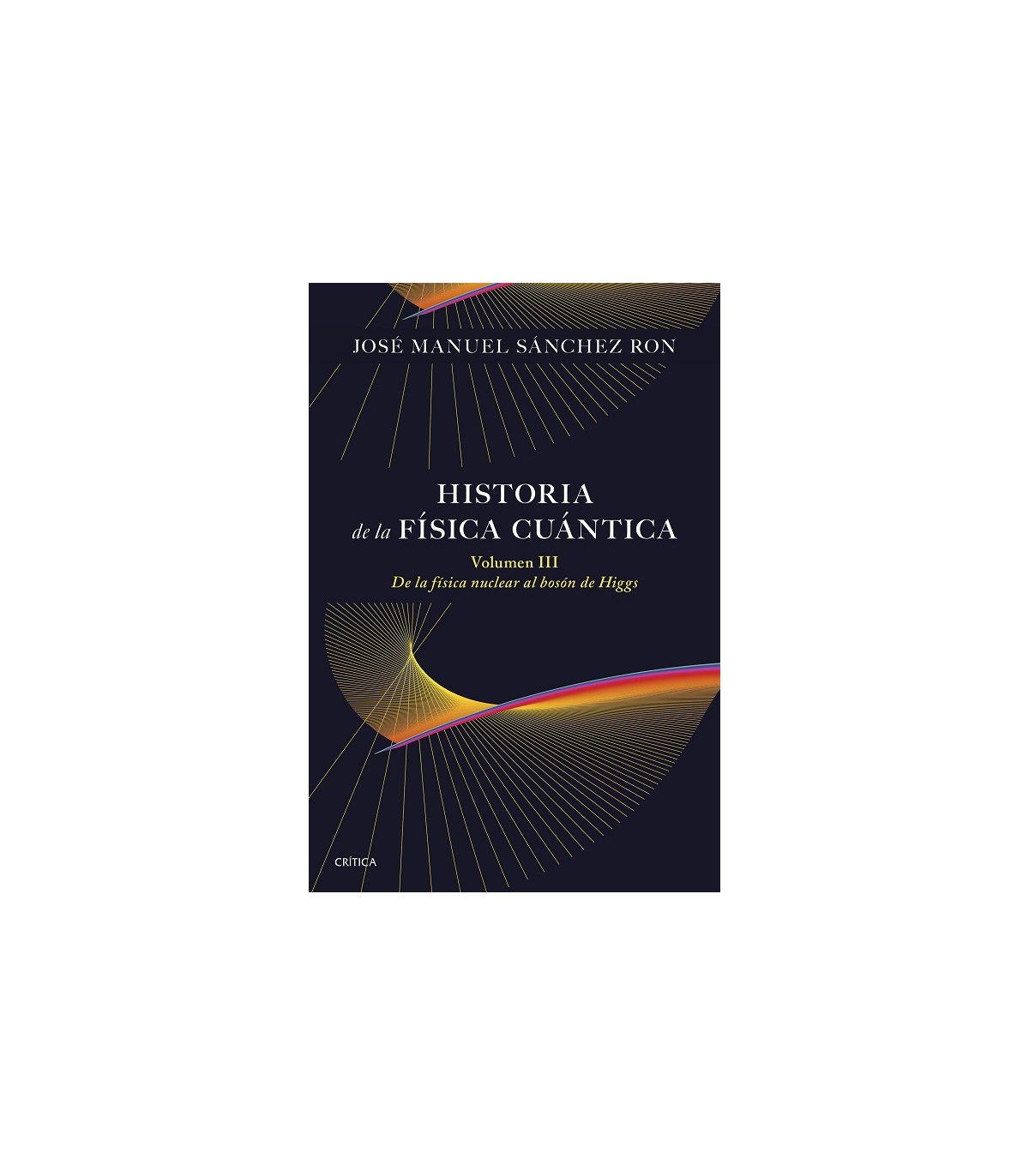 HISTORIA DE LA FÍSICA CUÁNTICA VOLUMEN III