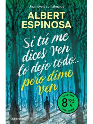 SI TÚ ME DICES VEN LO DEJO TODO... PERO DIME VEN (EDICIÓN LIMITADA)
