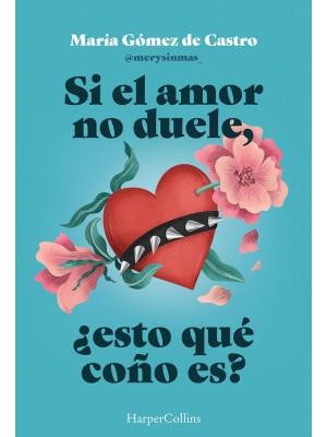 SI EL AMOR NO DUELE, ¿ESTO QUÉ COÑO ES?