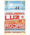 DESLUMBRANTE LUZ DE DOS ESTRELLAS ROJAS, LA