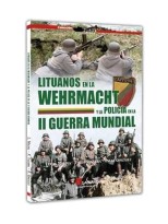 LITUANOS EN LA WEHRMACHT Y LA POLICÍA EN LA SEGUNDA GUERRA MUNDIA