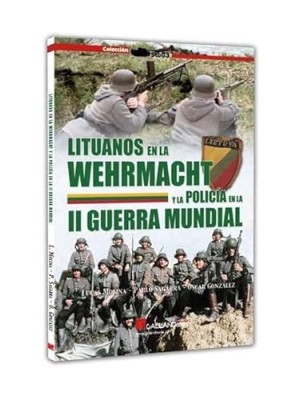 LITUANOS EN LA WEHRMACHT Y LA POLICÍA EN LA SEGUNDA GUERRA MUNDIA
