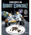 ¡CONSTRUYE UN ROBOT ESPACIAL!