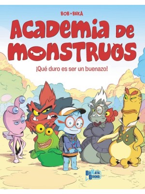 ACADEMIA DE MONSTRUOS 1 ¡QUÉ DURO ES SER UN BUENAZO!