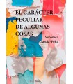CARÁCTER PECULIAR DE ALGUNAS COSAS, EL