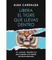 LIBERA EL TIGRE QUE LLEVAS DENTRO