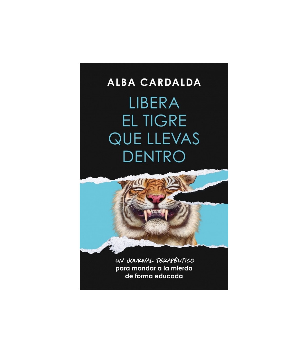 LIBERA EL TIGRE QUE LLEVAS DENTRO