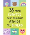35 MINI CUENTOS PARA PEQUEÑOS GENIOS DEL DINERO