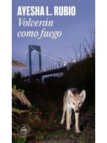 VOLVERÁN COMO FUEGO