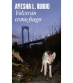 VOLVERÁN COMO FUEGO