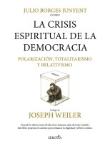 CRISIS ESPIRITUAL DE LA DEMOCRACIA, LA  POLARIZACIÓN, TOTALITARISMO, RELATIVISMO