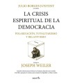 CRISIS ESPIRITUAL DE LA DEMOCRACIA, LA  POLARIZACIÓN, TOTALITARISMO, RELATIVISMO