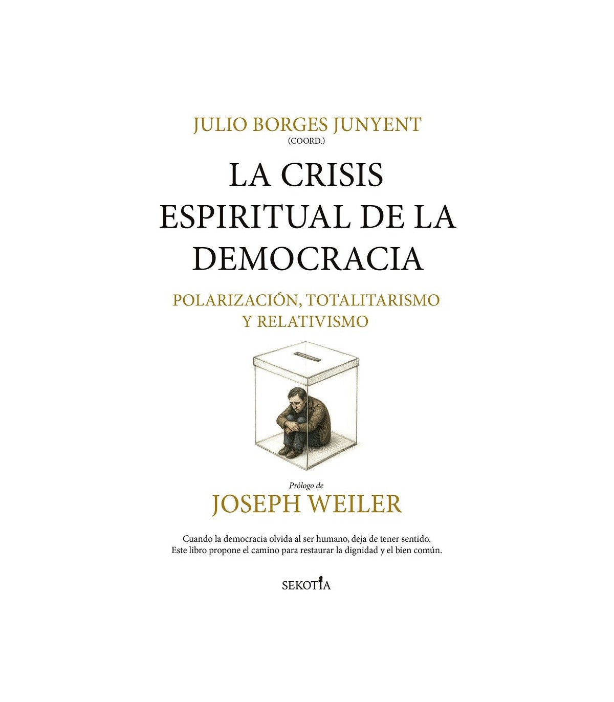 CRISIS ESPIRITUAL DE LA DEMOCRACIA, LA  POLARIZACIÓN, TOTALITARISMO, RELATIVISMO